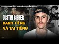 Cuộc Chiến Giữa Danh Tiếng Và Tai Tiếng Của Justin Bieber | Vụ Án Có Thật