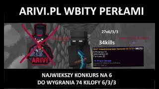 ARIVI.PL WBITY PERŁAMI | NAJWIEKSZY KKONKURS NA 6/3/3 W HISTORI MINECRAFTA | 74 KILOFY 6/3/3