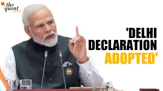G20 Summit | 'Delhi Declaration Adopted,' Announces PM Modi