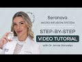 How to Use the Seranova Micro Infusion System by Dr Annie Gonzalez