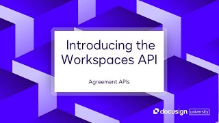 Docusign Agreement APIs: Introducing the Workspaces API