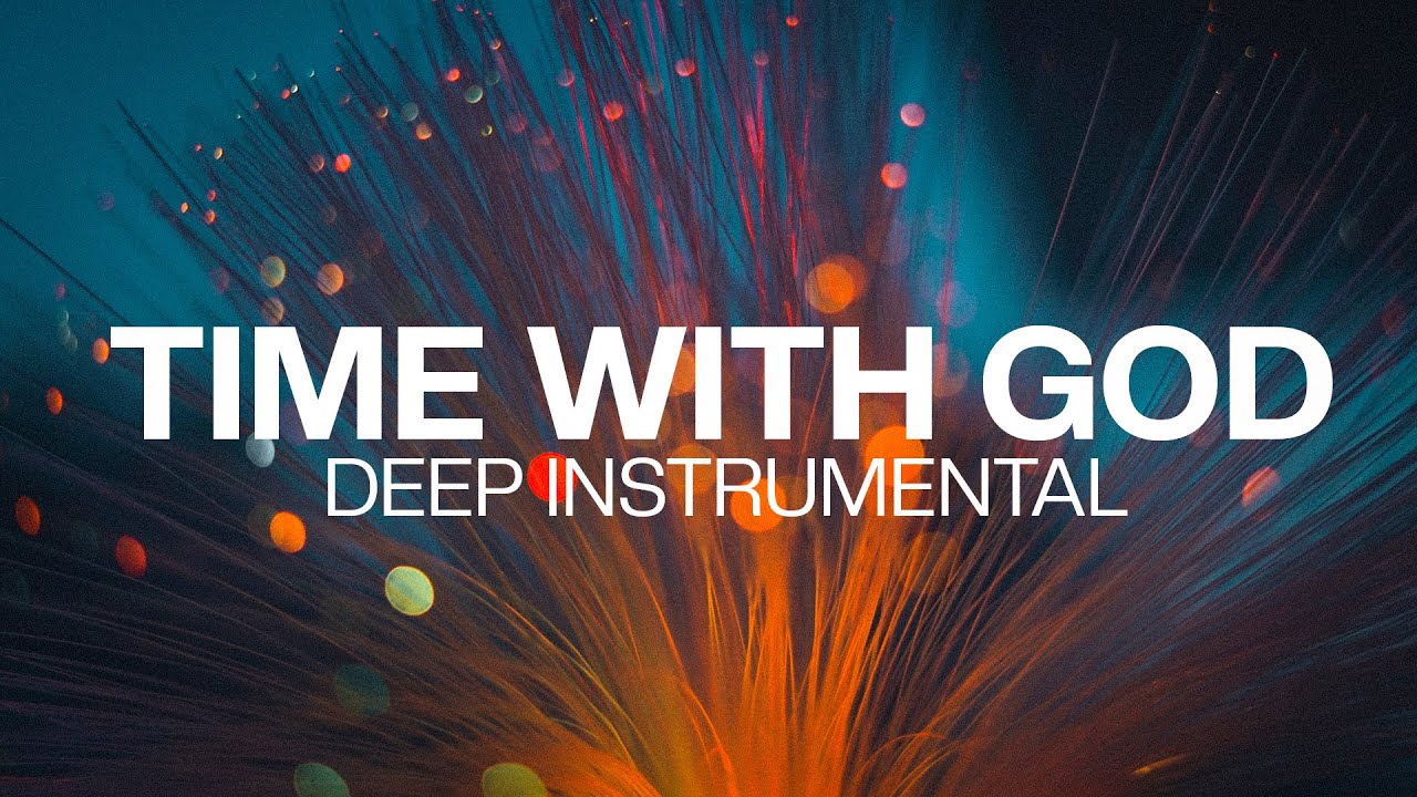 Time With God Music For Meditation Prayer Deep Instrumental Youtube