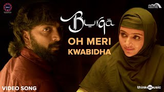 Oh Meri Kwabidha Video Song| Burqa|Kalaiyarasan |Mirnaa |R Sivatmikha |Sarjun KM |E Mohan |Aha Tamil