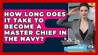 How Long Does It Take To Become A Master Chief In The Navy? - Ocean Watchmen