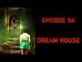 EPISODE 361 DREAM HOUSE