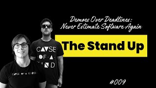 Demoes Over Deadlines: Never Estimate Software Again | Episode #009