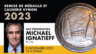 Remise de médaille et causerie Symons 2023 | Michael Ignatieff (Français)