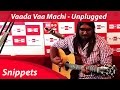 Vaada Vaa Machi Unplugged | Demonte Colony | Sathyaprakash | Orange Music