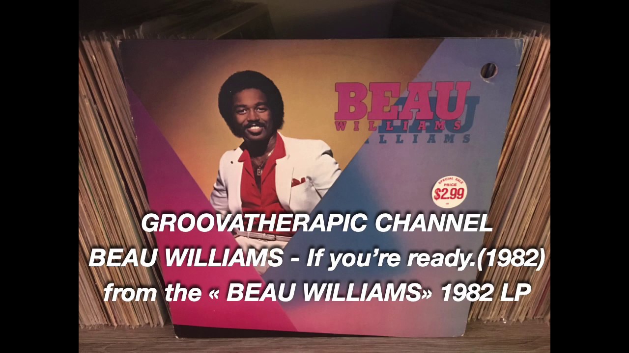 BEAU WILLIAMS - If You're Ready.(1982) - YouTube