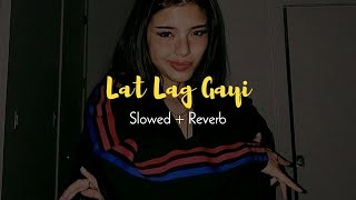 Lat Lag Gayi - Slowed + Reverb | Race 2