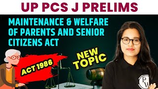 Maintenance and Welfare of Parents and Senior Citizens Act, 2007 | UP PCS J Exam