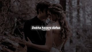 Dekha hazaro dafaa (slowed+reverb) ♡