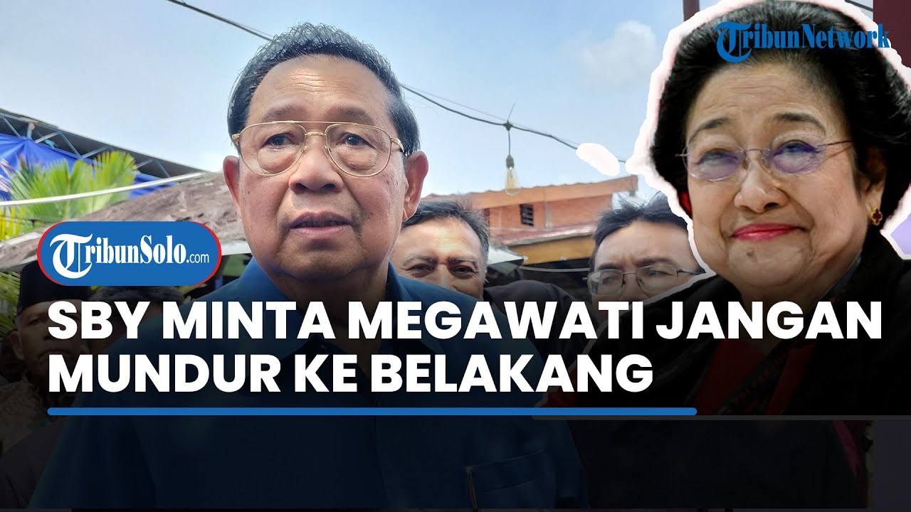 Megawati Sebut Penguasa Sekarang Seperti Orde Baru, SBY: Jangan Mundur ...