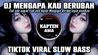 Dj Tak Ada Angin Tak Ada Hujan || Dj Mengapa Kau Berubah || Viral Tiktok Terbaru Slow Bass