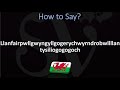 How to Pronounce Llanfairpwllgwyngyllgogerychwyrndrobwllllantysiliogogogoch? Longest UK Town, Welsh