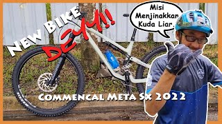 New Bike Day | Commencal Meta SX 2022 | Menjinakkan Kuda Liar