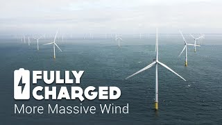 More Massive Wind | Fully Charged