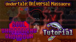 SOUL SHATTERING SHOWDOWN (Tutorial) (Devilsknife) | Undertale: Universal Massacre