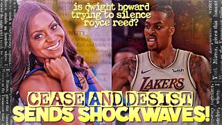 Dwight Howard Issues Cease and Desist to Royce Reed: What's He Hiding? 🤔