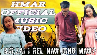 Kir zai i rel naw ding maw? || Hmar Official Music Video -Jehova Changsan