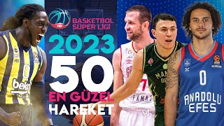 2023 Yılı Türkiye Sigorta Basketbol Süper Ligi En Güzel 50 Hareket