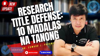 RESEARCH TITLE DEFENSE: 10 MADALAS NA TANONG