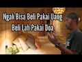 Tidak Bisa Di Beli Dengan Uang Beli Dengan Doa