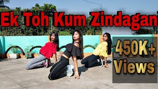 Ek Toh Kum Zindagani - |【BfF】Dance Choreography |
