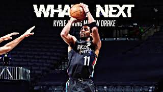 Kyrie Irving Mix-Whats Next