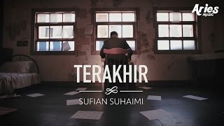 Sufian Suhaimi Terakhir Music with Lyric