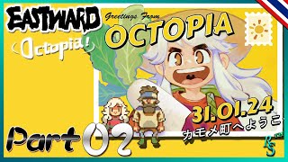 【EASTWARD: Octopia !】 | มาปลูกผักกับเชฟจอห์น และเกี๊ยวกุ้งในตำนาน | PART 02【พากย์ไทย】