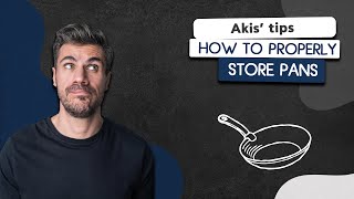 How to Properly Store Pans | Akis Petretzikis