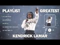 kendrick lamar best mix greatest hits playlist 2024 top songs of kendrick lamar