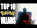 Top 10 Pokémon Villains feat. Jimmy Whetzel - Tamashii Hiroka