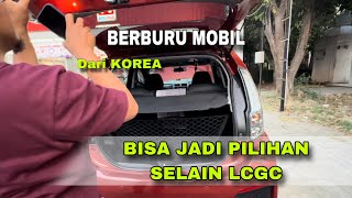 SALAH SATU REKOMENDASI CITY CAR NON LCGC | BERBURU MOBIL PESANAN DARI KOREA