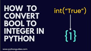 How to Convert Boolean to Integer in Python | Python Boolean to Integer | Python Convert Bool to Int