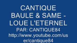 cantique baule et same -loue l'eternel