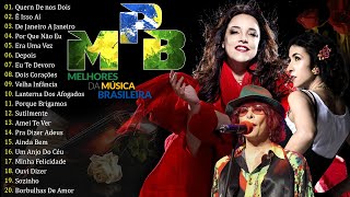 MPB Antigas - Melhores Músicas MPB de Todos os Tempos - Ana Carolina, Nando Reis