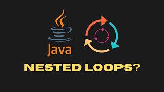 Nested Loops in Java | Day 11 of 100 Days of Java