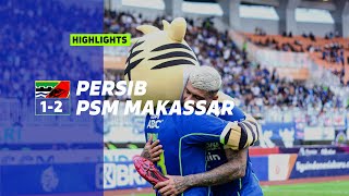 Match Highlights PERSIB 1 - 2 PSM Makassar | Pekan 24 Liga 1 2022/2023