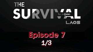 The Survival Laos Ep7 [Break1]