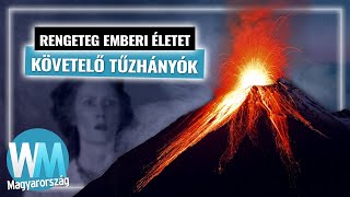 Top 10 halálos kimenetelű vulkáni katasztrófa a történelem során