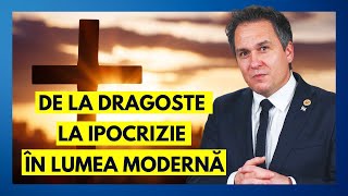 De la dragoste la ipocrizie în lumea modernă | cu Pastorul Dr. Florin Antonie