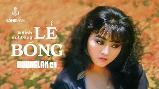 Hương Lan | Lẻ Bóng (Lê Dinh, Anh Bằng) | Làng Văn Video 12 - Nỗi Buồn Hoa Phượng | Official MV