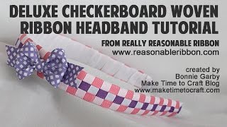 Deluxe Checkerboard Woven Ribbon Headband Tutorial with Really Reasonable Ribbon