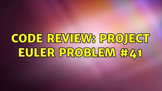Code Review: Project Euler Problem #41 (2 Solutions!!)