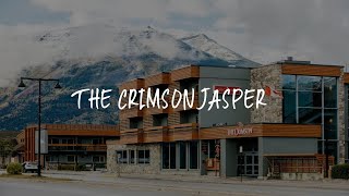 The Crimson Jasper Review - Jasper , Canada