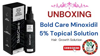 Unboxing Bold Care Minoxidil 5 Topical Solution