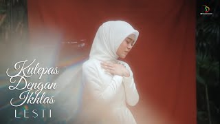 Lesti - Kulepas Dengan Ikhlas | Official Music Video