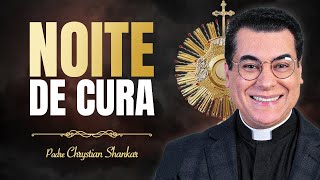 SANTA MISSA | NOITE DE CURA E ADORAÇÃO [29/01/2025] - PADRE CHRYSTIAN SHANKAR